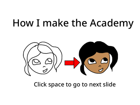 How I make The Academy
