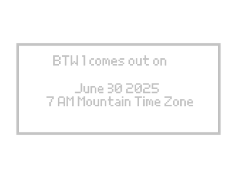 BTW Release Date