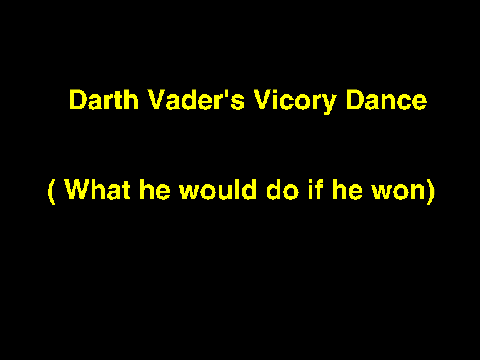 Darth Vader's Victory Dance