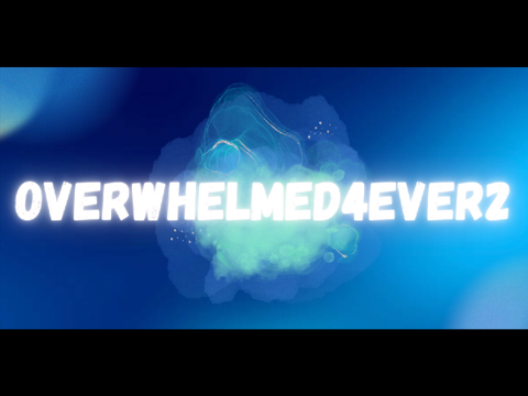 For @Overwhelmed4ever2