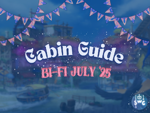 Cabin Guide ۞ Bi-Fi July '25