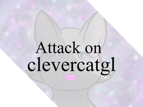 - Revenge Attack on @clevercatgl -