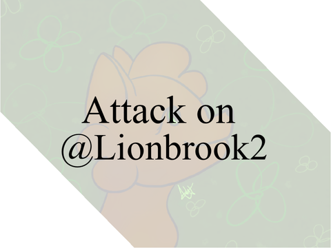 - Revenge Attack on @Lionbrook2 -