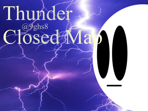 Thunder Closed Map (Thumbnail Entry’s + Backups)