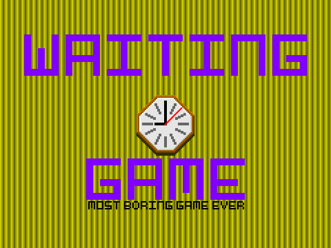 The Waiting Game - Most Boring Game Ever
