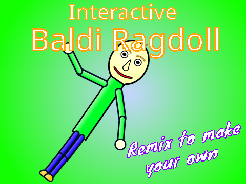 Interactive Baldi Ragdoll (remix to make your own)