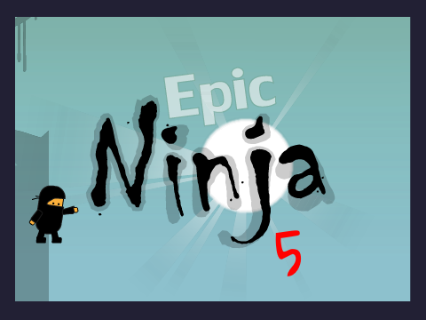 Epic Ninja 5
