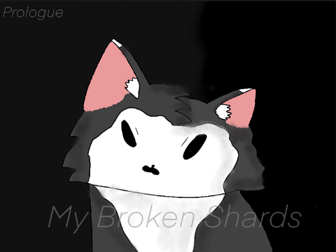 My Broken Shards . Prologue