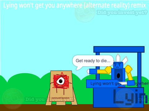 Lying won't get you anywhere (alternate reality) remix