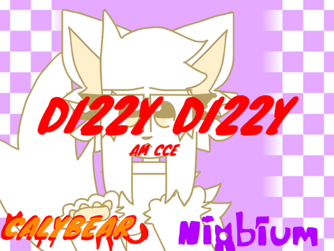 // DIZZY DIZZY // AM CCE