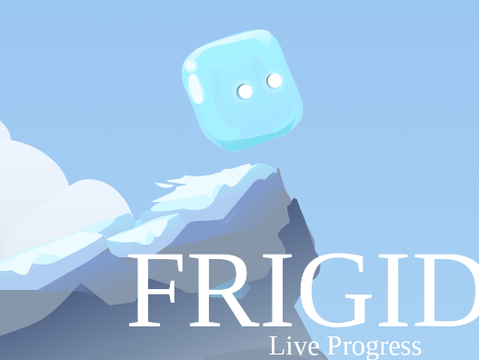 FRIGID Live Progress!