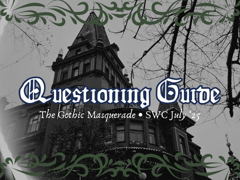 Questioning Guide ꕥ The Gothic Masquerade July ‘25