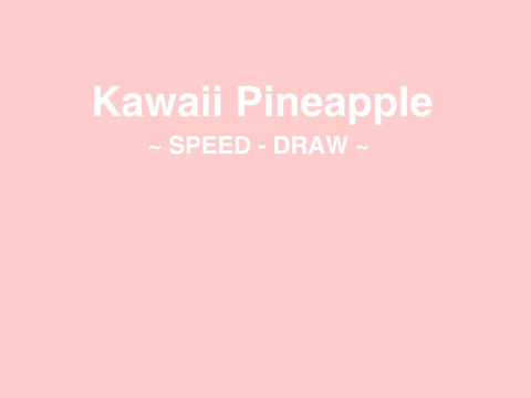 Kawaii Pineapple Speed-Draw for aguka33