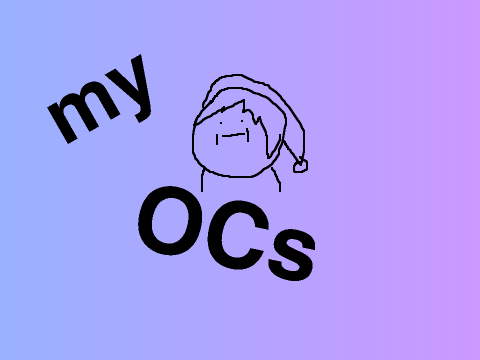 my OCs