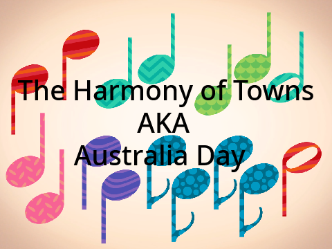 Endless Music Maker The Harmony of Towns AKA Australia Day (FIXED))