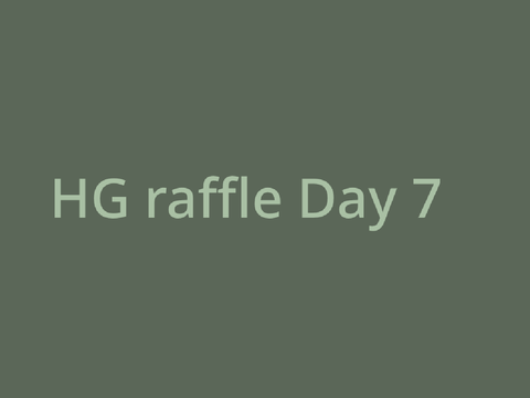 HG raffle: Day 7