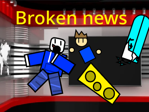Broken News