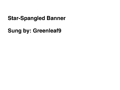 ~Singing Competition!~ Star-Spangled Banner