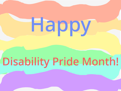Happy Disability Pride Month!