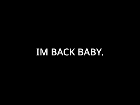 Guess whos back. Back again.
