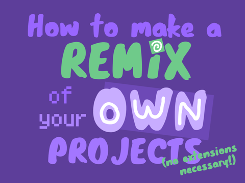 How to Remix Your Own Project (No addon)