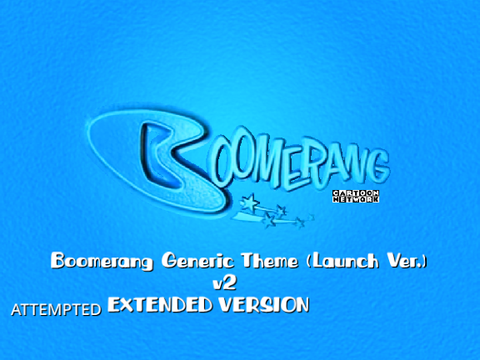 Boomerang Generic Theme (Launch Ver) v2 (ATTEMPTED EXTENDED VERSION)
