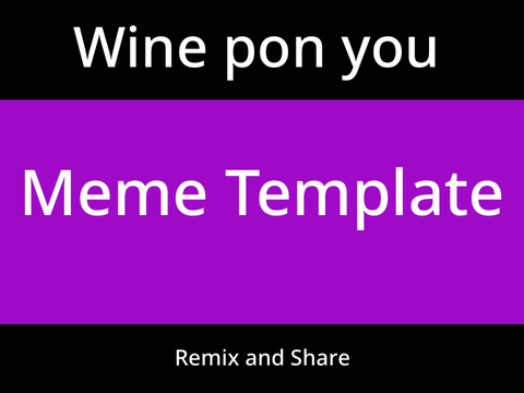 Wine pon you / Doya cat Meme Template