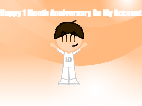 1 Month Anniversary On My Account