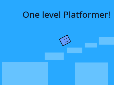 One level platformer.