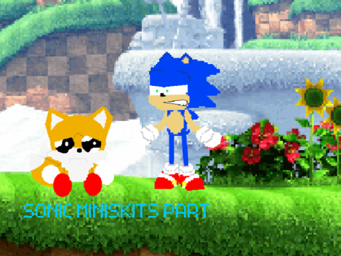 Sonic miniskits 1-REDIRECT part :D