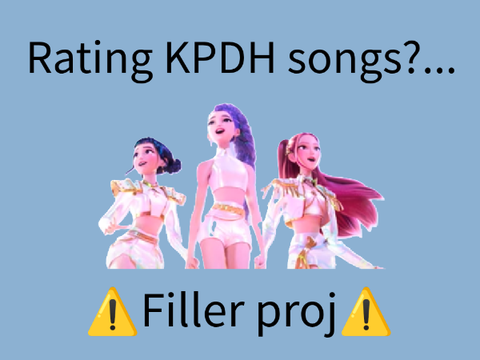 Ranking kpdh songs yup || FILLER PROJ.
