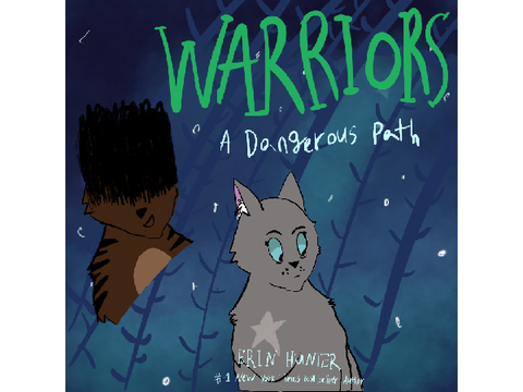 July Warrior Cats Fan Art Challenge Entry - A Dangerous Path