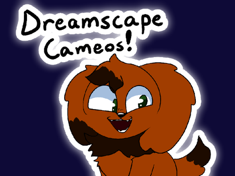 /+/ Dreamscape Cameos! /+/ (OPEN)