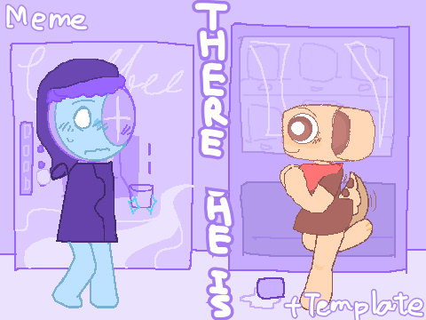 THERE He IS ! | Meme MOOSHELL!! aGAIN ;_;