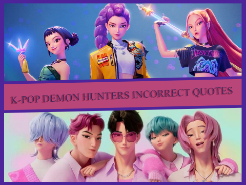 K-Pop Demon Hunters Incorrect Quotes