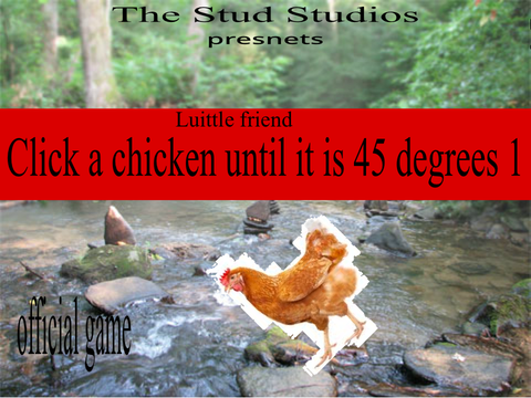 click a chicken until its 45 degrees [BUGFIXES]