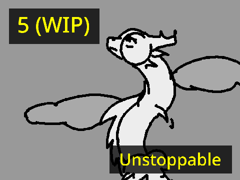 5 (WIP - storyboard) || Unstoppable