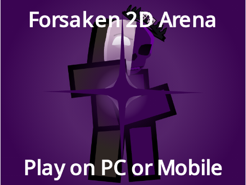 Forsaken 2D Arena (Noli Update)