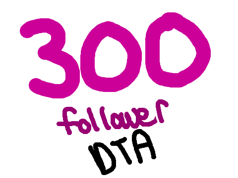 300 Follower DTA Entry
