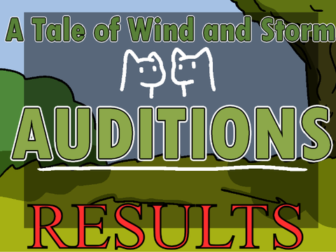 A Tale of Wind and Storm - Audition Results