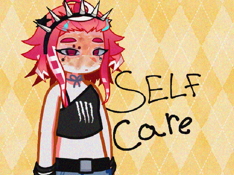 Self-care  TW!!!