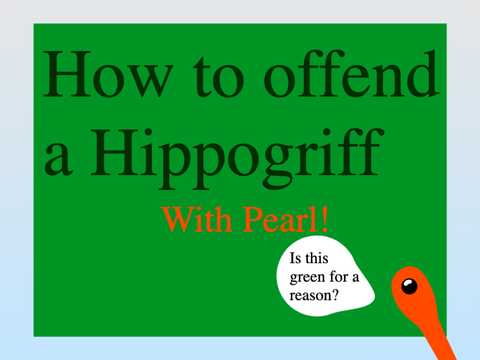 How to offend a Hippogriff- With Pearl!