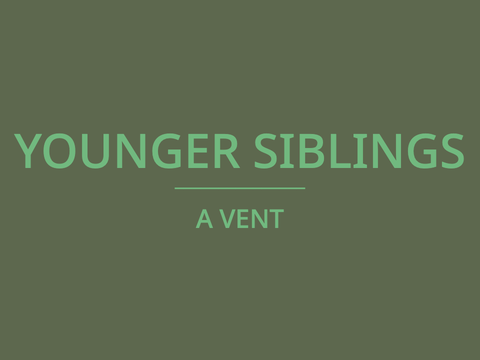 YOUNGER SIBLINGS - vent