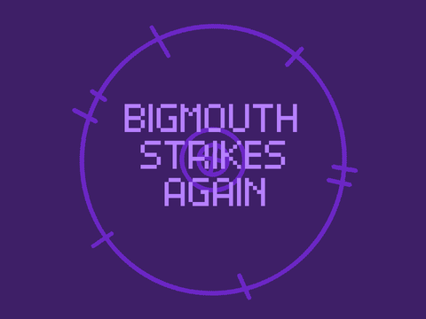 BIGMOUTH STRIKES AGAIN - PV