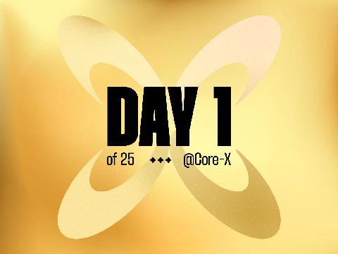 Day 1 - @Core-X