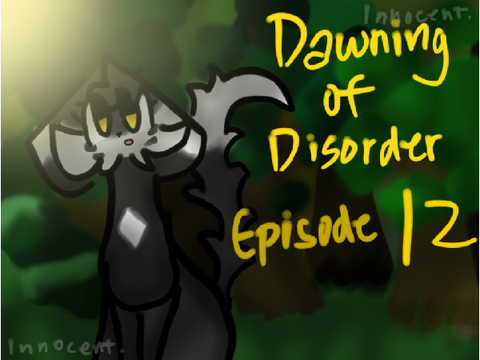 ⌫ Dawning of Disorder - Episode 12 TNE