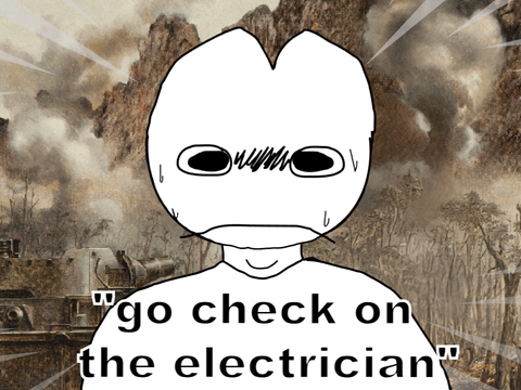 "go check on the electrician"