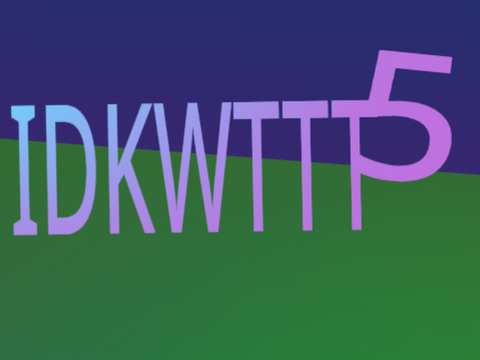 FCA Entry: IDKWTTT 5