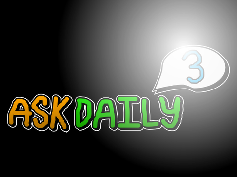 ASK DAILY 3 WILL PREMIERE TODAY! (30 MINUTES LEFT)