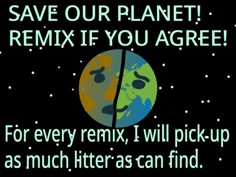 Help save our planet!! Remix if you agree! remix